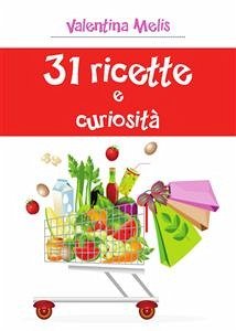 31 ricette e curiosità (eBook, PDF) - Melis, Valentina