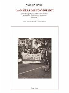 La guerra dei non violenti (eBook, ePUB) - MAORI, ANDREA