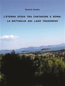 L'eterna sfida tra Cartagine e Roma: la battaglia del Lago Trasimeno (eBook, ePUB) - Zumbo, Daniele