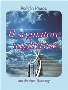 Il sognatore ungherese (eBook, ePUB) - Fusco, Fulvio