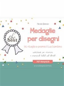 Medaglie per disegni. Kit ritaglia e premia il tuo bambino. (eBook, PDF) - Bionaz, Nicole