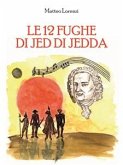 Le 12 fughe di Jed di Jedda (eBook, PDF)