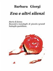 Eva e altri silenzi (eBook, PDF) - Giorgi, Barbara