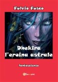 Dhekira l'eroina astrale (eBook, ePUB)