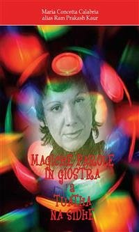 Magiche Parole in Giostra a Tuatha Na Sidhe (eBook, ePUB) - Concetta Calabria alias Ram Prakash Kaur, Maria