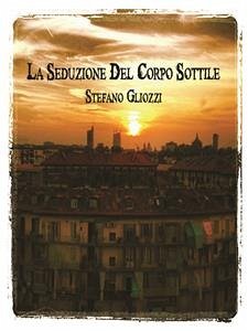 La seduzione del corpo sottile (eBook, ePUB) - Gliozzi, Stefano