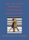 ABC...del TANGO ARGENTINO, TANGO VALS E TANGO MILONGA (eBook, ePUB)