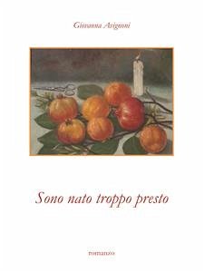 Sono nato troppo presto (eBook, PDF) - Avignoni, Giovanna