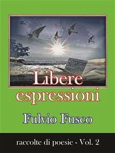 Libere espressioni (eBook, PDF) - Fusco, Fulvio