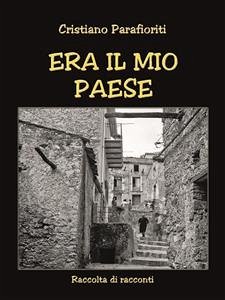 Era il mio paese (eBook, PDF) - Parafioriti, Cristiano