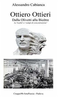 Ottiero Ottieri - Dalla Olivetti alla Bicêtre (eBook, ePUB) - Cabianca, Alessandro