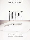 Incipit - Un gioco dinamico di narrativa estemporanea e letteratura arbitraria (eBook, ePUB)