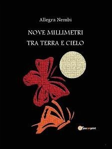 Nove millimetri tra terra e cielo (eBook, PDF) - Nembi, Allegra