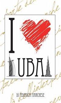 I love Dubai (eBook, ePUB) - Marchese, Federica