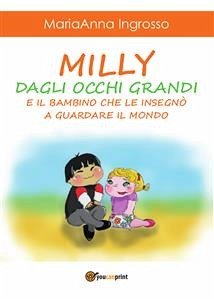 Milly dagli occhi grandi e il bambino che le insegnò a guardare il mondo (eBook, PDF) - Ingrosso, MariaAnna