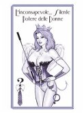 L’inconsapevole… e Silente Potere delle Donne (eBook, ePUB)