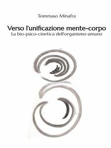 Verso l'unificazione mente - corpo (eBook, PDF) - Minafra, Tommaso