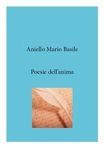 Poesie dell’anima (eBook, ePUB) - Mario Basile, Aniello