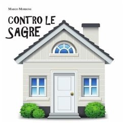 Contro le sagre. Commedia teatrale in due atti (eBook, PDF) - Morroni, Marco