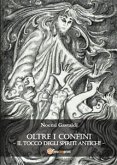 Oltre i confini- Il tocco degli spiriti antichi (eBook, PDF)