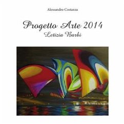 Progetto Arte 2014- Letizia Barbi (eBook, PDF) - Costanza, Alessandro