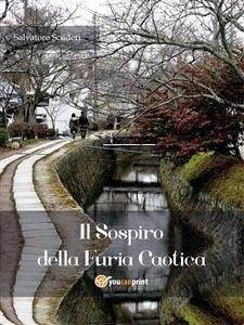 Il sospiro della furia caotica (eBook, ePUB) - Scuderi, Salvatore