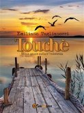 Touchè - Senza amore nulla è l’esistenza (eBook, ePUB)