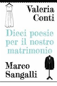 Dieci poesie per il nostro matrimonio (eBook, PDF) - Conti, Valeria; Sangalli, Marco