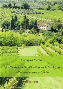 Quell’indimenticabile estate in Sardegna nell’antico casale a Suloi (eBook, PDF) - Marcìa, Mariapina