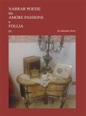 Narrar poesie tra amore passion e follia (eBook, ePUB)