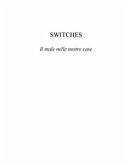 SWITCHES- - Il male nelle nostre case (eBook, ePUB)