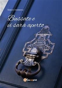 Bussate e vi sarà aperto (eBook, PDF) - Andreoli, Sergio