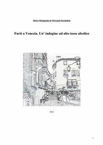 Furti a Venezia. Un’ indagine ad alto tasso alcolico (eBook, ePUB) - Marigonda & Giovanni Nascimben, Pietro