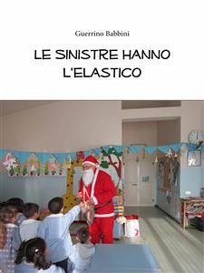 Le Sinistre hanno l'elastico (eBook, ePUB) - Babbini, Guerrino