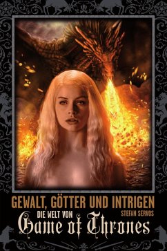 Gewalt, Götter und Intrigen - Die Welt von Game of Thrones (eBook, ePUB) - Servos, Stefan