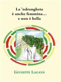 La 'ndrangheta è anche femmina...e non è bella (eBook, ePUB)