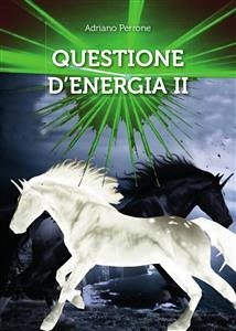 Questione D'Energia II (eBook, PDF) - Perrone, Adriano