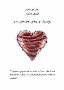 Le spine nel cuore (eBook, PDF) - Capuano, Antonino