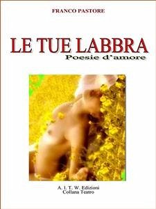 Le tue labbra (eBook, ePUB) - Pastore, Franco