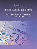 Integratori e Doping. L&quote;analisi chimica al servizio dello sport (eBook, ePUB)