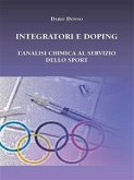 Integratori e Doping. L’analisi chimica al servizio dello sport (eBook, ePUB)