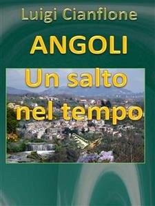 Angoli. Un salto nel tempo (eBook, ePUB) - Cianflone, Luigi