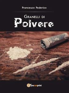 Granelli di Polvere (eBook, ePUB) - Federico, Francesco