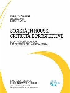 Società in house. Criticità e prospettive (eBook, PDF) - Angioni, Roberto; Pani, Mattia; Pani, Mattia; Sanna, Carlo; Sanna, Carlo