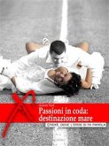 Passioni in coda, destinazione mare (eBook, ePUB)