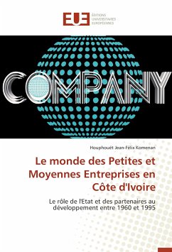 Le monde des Petites et Moyennes Entreprises en Côte d'Ivoire - Komenan, Houphouët Jean-Félix