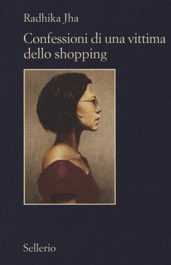 Confessioni di una vittima dello shopping - Jha, Radhika