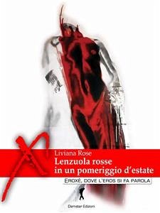 Lenzuola rosse in un pomeriggio d'estate. Racconti erotici (eBook, ePUB) - Rose, Liviana