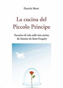 La cucina del Piccolo Principe (eBook, ePUB) - Messi, Daniela