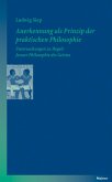 Anerkennung als Prinzip der praktischen Philosophie (eBook, PDF)